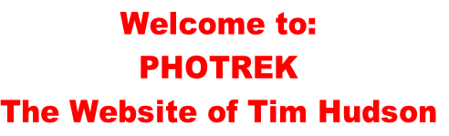 Welcome to: PHOTREK The Website of Tim Hudson